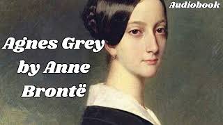 Agnes Grey by Anne Brontë  Audiobook [upl. by Amary994]