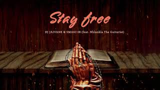 08 Dj Jaivane amp SMAKI 08  Stay free featuring Nhlanhla The Guitarist [upl. by Andra]