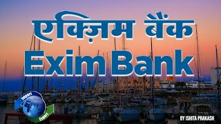 What is EXIM Bank How it Powers Global Trade  Export amp Import Bank of India  Ishita Prakash [upl. by Attekal171]