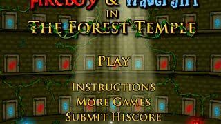 Fireboy and Watergirl in The Forest Temple Full Walkthrough [upl. by Grenville620]