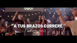 A tus brazos Correré  Renuevo3 Video Oficial [upl. by Mcfarland641]