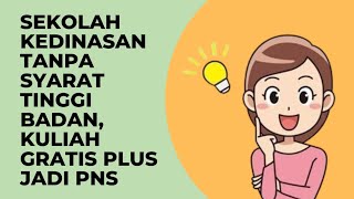 Sekolah Kedinasan Tanpa Syarat Tinggi Badan Kuliah Gratis Plus Jadi PNS [upl. by Obadiah588]