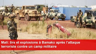 Mali tirs et explosions à Bamako après l’attaque terroriste contre un camp militaire [upl. by Ilujna104]