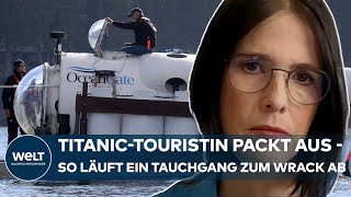 TAUCHEN ZUR TITANIC Touristin erzählt vom Abenteuer und den Gefahren beim Wrack [upl. by Filler]