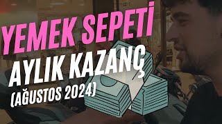 Yemek Sepeti Paket Başı Kazanç Ağustos 2024 [upl. by Ahsiral670]