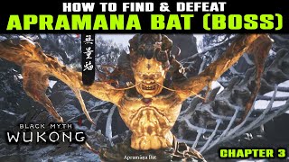 How to Find amp Defeat Apramana Bat Boss Guide  Black Myth Wukong  Chapter 3 [upl. by Barry559]