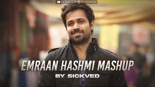 Emraan Hashmi Mashup  SICKVED  Romantic  Sad Mashup 2021 [upl. by Snowber]