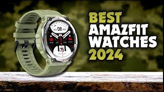 Best Amazfit Smart Watches 2024 [upl. by Hathcock618]