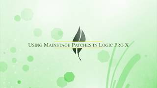 Using Mainstage Patches in Logic Pro X [upl. by Arimak]