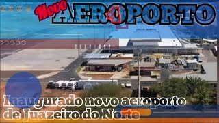 INAUGURADO NOVO TERMINAL AEROPORTUÁRIO DE JUAZEIRO DO NORTE CE [upl. by Dlorej522]