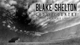 Blake Shelton  Gods Country Acoustic [upl. by Akcirret]