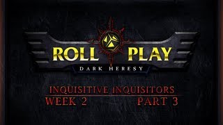 RollPlay Dark Heresy Week 2 Part 3  Warhammer 40K Campaign [upl. by Feingold632]