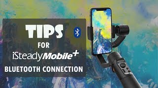 TIPS for iSteady Mobile Bluetooth Connection [upl. by Nyvlem]