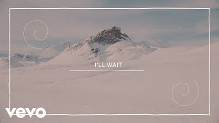 Kygo Sasha Alex Sloan  Ill Wait Lyric Video [upl. by Tilden]