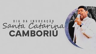 DIA DA INVOCAÇÃO EM SANTA CATARINA  CAMBORIÚ 171124 ApóstoloValdemiro [upl. by Sert47]