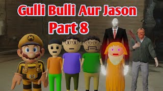 Gulli Bulli Aur Jason Part 8  Gulli Bulli Horror Story Make Joke Horror Story [upl. by Erej832]