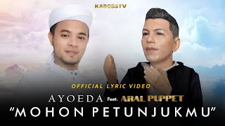 AYOEDA feat ARAL PUPPET  MOHON PETUNJUKMU  OFFICIAL LYRIC VIDEO  LAGURELIGI RAMADAN ARALPUPPET [upl. by Abbie]