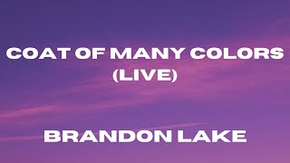 Coat Of Many Colors Live Lyric Video  Brandon Lake [upl. by Elylrac]