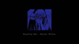 Wrecking Ball  Mother Mother edit audio [upl. by Elbas]