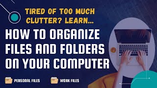 How to Organize Files and Folders on Your Computer [upl. by Kneeland]