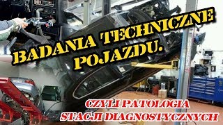 Badania techniczne pojazdu  czyli patologia stacji diagnostycznych [upl. by Akili]