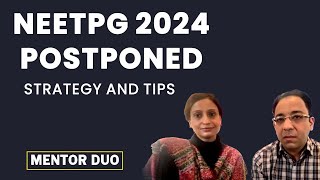 NEETPG 2024 Postponed  Strategy and Tips  Mentor Duo [upl. by Vern]