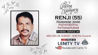 RENJI VARGHESE JOHN  55 FUNERAL SERVICE  LIVE ON  24 12 2023 [upl. by Cartie667]