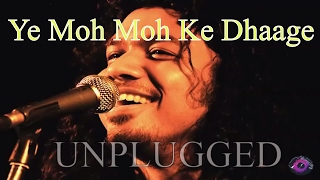 Ye Moh Moh Ke Dhaage Unplugged version [upl. by Einaled]