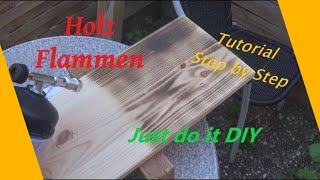 DIY Holz flammen flämmen Anleitung Antik Vintage look so gehts [upl. by Aremmat899]