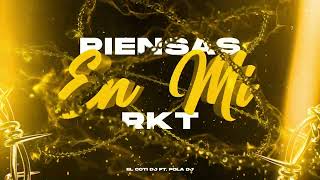 PIENSAS EN MI RKT  POLA DJ Ft EL COTI DJ [upl. by Assiren677]