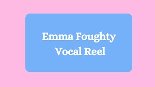 Emma Foughty Vocal Reel [upl. by Dibbell]