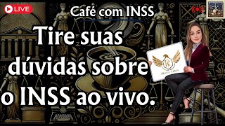 Tire suas dúvidas sobre o INSS ao vivo  CAFÉ COM INSS [upl. by Cristiano]