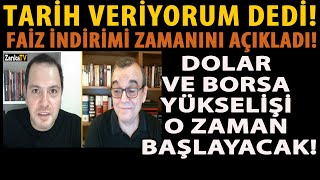 TARİH VERİYORUM DEDİ FAİZ İNDİRİMİ ZAMANINI AÇIKLADI DOLAR VE BORSA YÜKSELİŞİ O ZAMAN BAŞLAYACAK [upl. by Edlun]