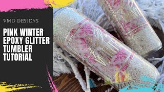 DIY PINK WINTER EPOXY GLITTER TUMBLER TUTORIAL Featuring Glamour Tribe Customs Vinyl [upl. by Ecirtaed]