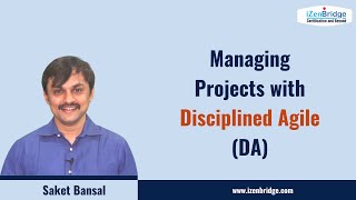 Managing Projects with Disciplined Agile DA [upl. by Drauode]