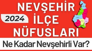 NEVŞEHİR NÜFUSU 2024  Sıralı Nevşehir İlçe Nüfusları  Nevşehirliler En Çok Nerede Yaşıyor [upl. by Assenad]