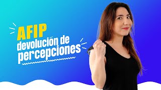 Cómo pedir LA DEVOLUCIÓN DE PERCEPCIONES AFIP 2024 PASO A PASO  Giselle Colasurdo [upl. by Bentlee]