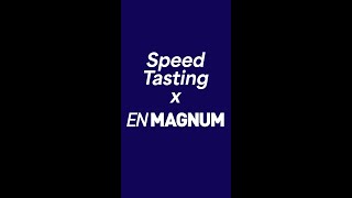 Speed Tasting En Magnum [upl. by Victory]