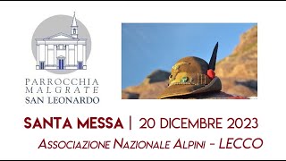 20 Dicembre 2023  ASSOCIAZIONE NAZIONALE ALPINI LECCO [upl. by Nohtiek]