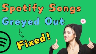 Solved Top 9 Methods to Fix Spotify Songs Greyed Out Latest [upl. by Ziul397]