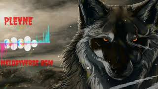 PLEVNE MERSI  PLEVNE MARSI BGM  WOLF BGM  MELODYVERSE BGM  ATTITUDE BGM  Turkish bgm [upl. by Zeiger]