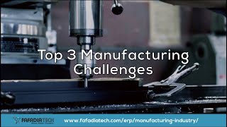 Top 3 Manufacturing Challenges [upl. by Newsom]