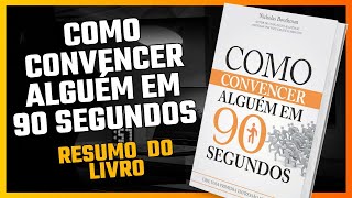 COMO CONVENCER ALGUÉM EM 90 SEGUNDOS  RESUMO DO LIVRO  Nicholas Boothman  AUDIOBOOK [upl. by Dwain294]