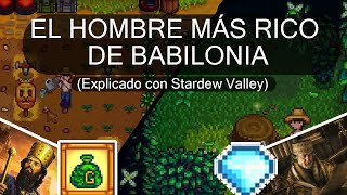 EL HOMBRE MAS RICO DE BABILONIA Explicado con stardew valley [upl. by Nelli50]