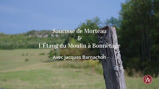 Saucisse de Morteau X LÉtang du Moulin à Bonnétage [upl. by Ahsienet]