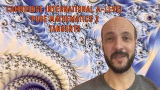 P2 Tangents Pure Mathematics 2  Cambridge International ALevel [upl. by Eirrotal]