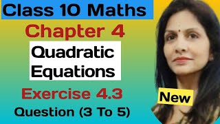 Quadratic Equations  Class 10 Maths Chapter 4Ex 43 Q3 To Q5 New NCERT solutionsCBSE [upl. by Nahgeem2]