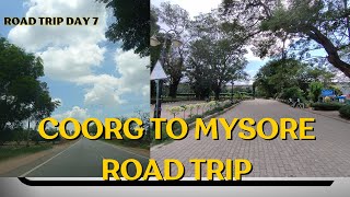 Coorg to Mysore by Road  Road Trip Day 7  Road Trip from Madikeri Coorg to Mysuru [upl. by Seafowl]