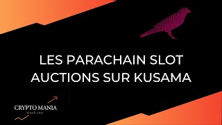 La Mine D’Or Du Moment  Les Parachain Slot Auctions de Kusama KSM [upl. by Hakon]