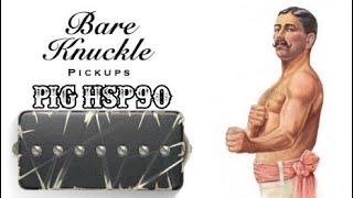 Bare Knuckle Pickups Pig HSp90  7 String p90 [upl. by Oakes]